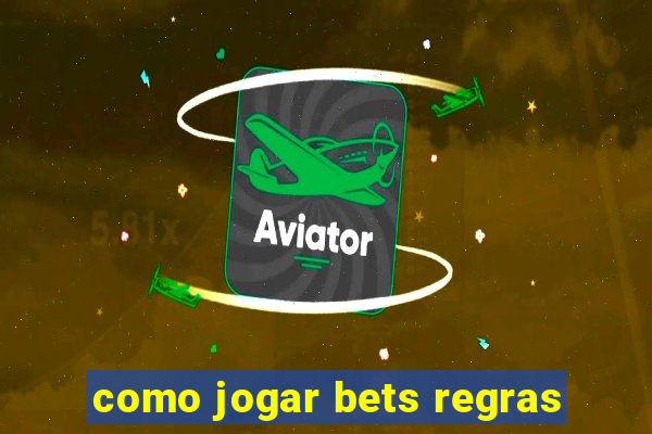 como jogar bets regras